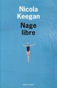 Nage libre de Nicola Keegan paru aux éditions de l'Olivier coup de coeur de juin de Brigitte Namour