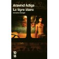 Le tigre blanc, Aravind Adiga, 10 18 coup de coeur juillet 2010