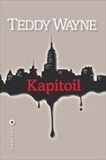 Capitoil de Teddy Wayne Editions Liana Lévi