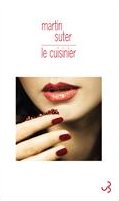 Le cuisinier Martin Suter Editions Bourgois coup de coeur mai 