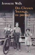 Des chevaux sauvages ou presque Jeannette Walls Robert Laffont