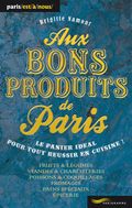 Aux bons produits de Paris guide Parigramme Brigitte Namour