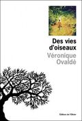 La vie des oiseaux véronique Ovaldé L'Olivier