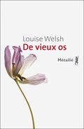 De vieux os louise Welsh Métaillé