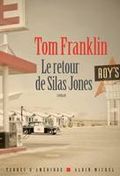 Le retour de silas jones Tom Franklin Albin Michel