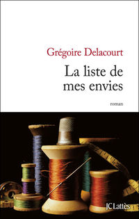 La liste de mes envies, Grégoire Delacourt, JC Lattès