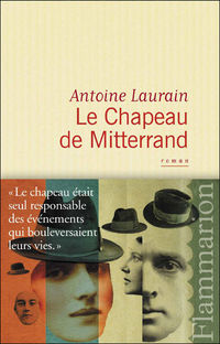 Le chapeau de Mitterrand Antoine Laurain Flammarion