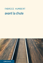 Avant la chute Fabrice Humbert Le Passage