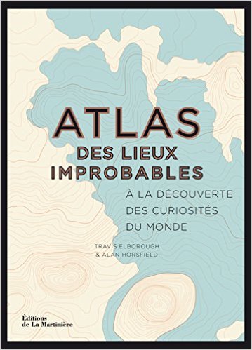Atlas des lieux improbables